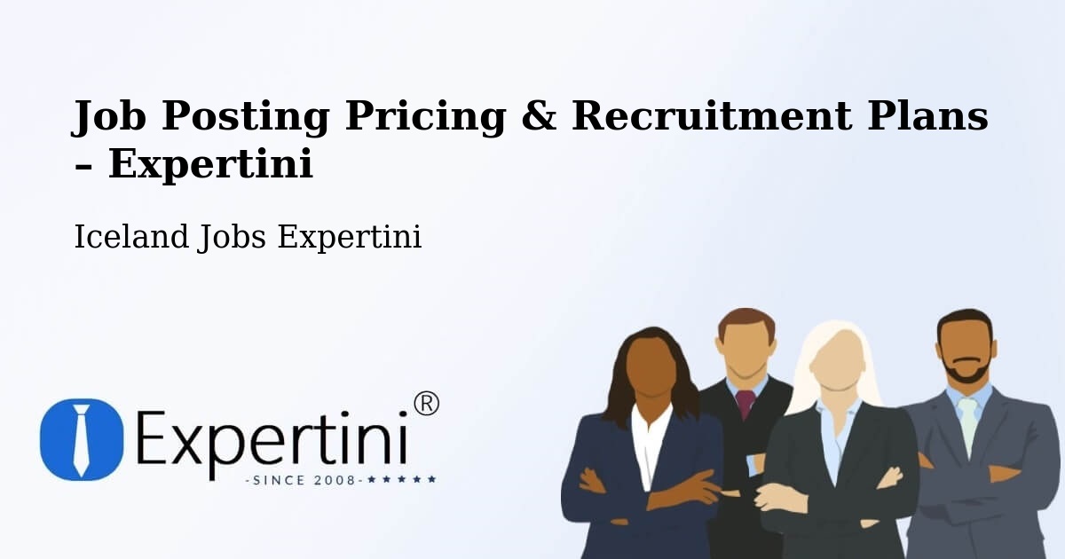 Job Posting Pricing & Recruitment Plans – Hörgársveit - Hörgársveit, Iceland Jobs Expertini